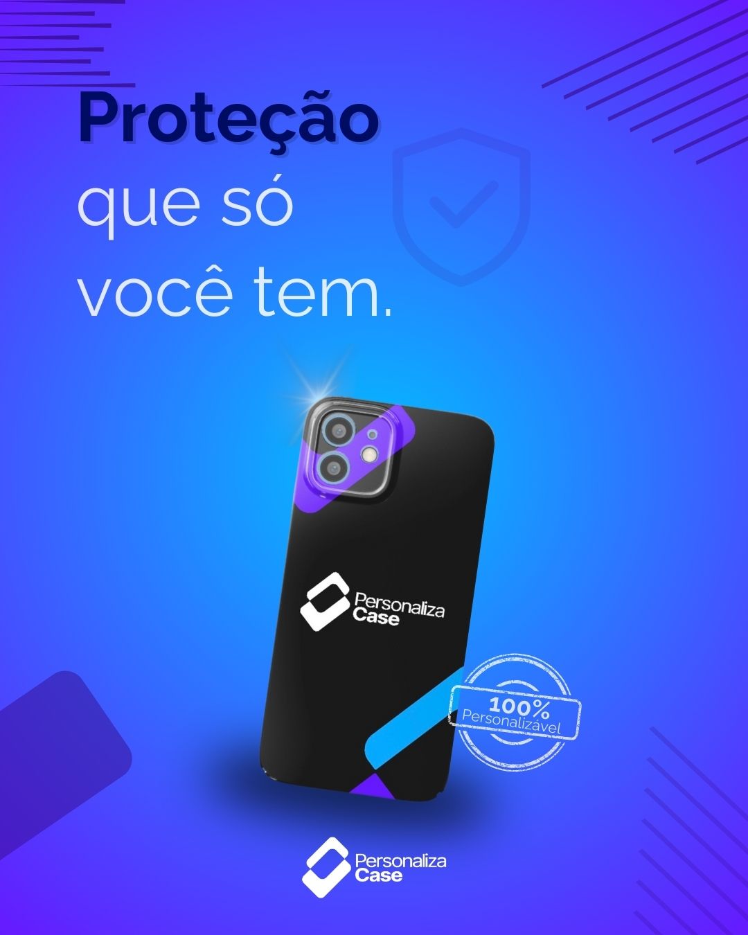 PROTEÇÃO QUE SÓ VOCE TEM